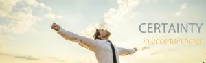 Certainty in Uncertain Times
